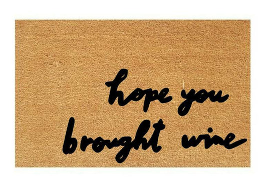 Hope You Brought Wine Coir Doormat